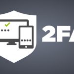 2FA nedir ve ne işe yarar